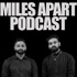 Miles Apart Podcast