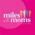 Miles with Moms