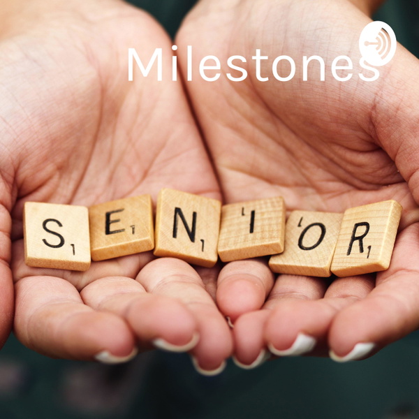 Artwork for Milestones: A Senior Living Podcast
