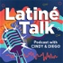 Latiné Talk
