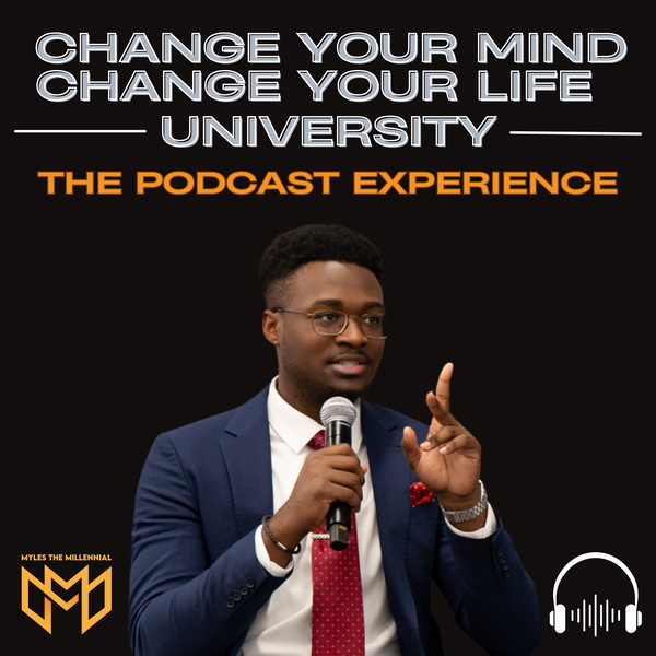 Artwork for Change Your Mind, Change Your Life: The Podcast Experience