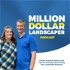 Million Dollar Landscaper Podcast
