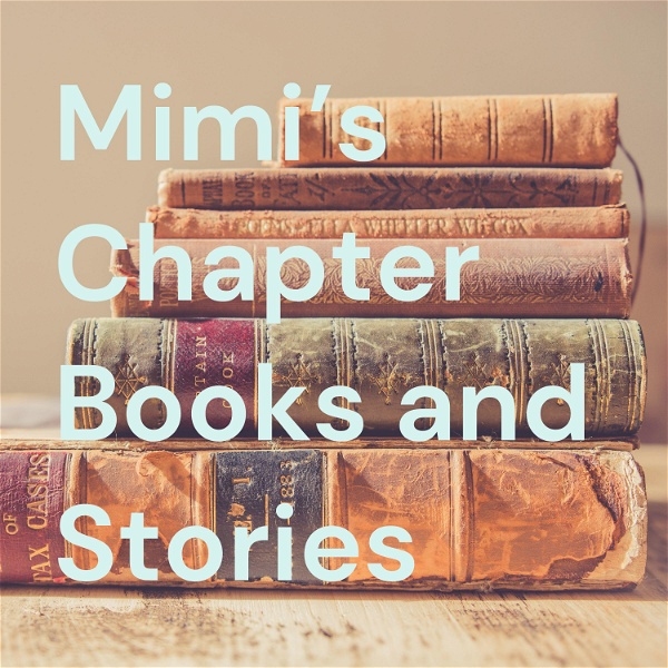 Artwork for Mimi’s Chapter Books and Stories