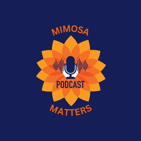 Artwork for MIMOSA MATTERS Podcast
