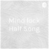 Mind lock Half Song