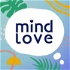 Mind Love • Modern Mindfulness to Think, Feel and Live Well