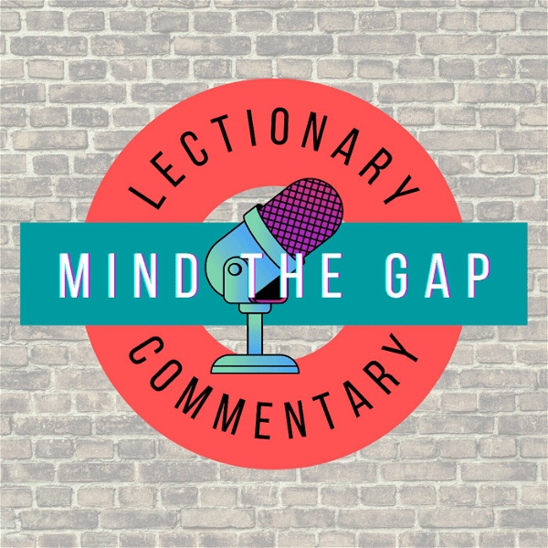 Artwork for Mind the Gap: Lectionary Commentary