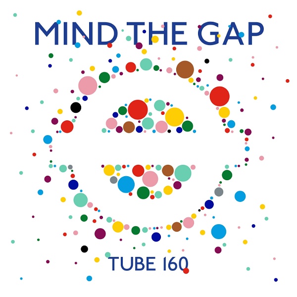 Artwork for Mind The Gap: Tube 160