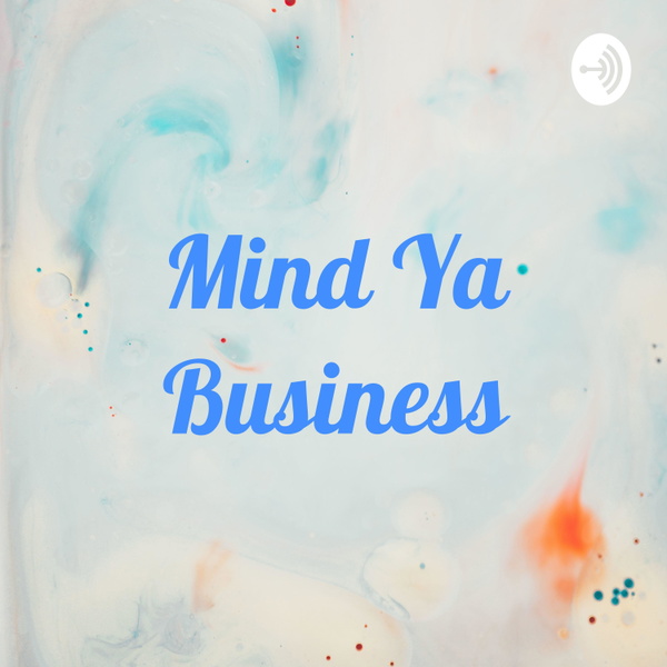 Artwork for Mind Ya Business