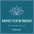 Mind Your Being Podcast