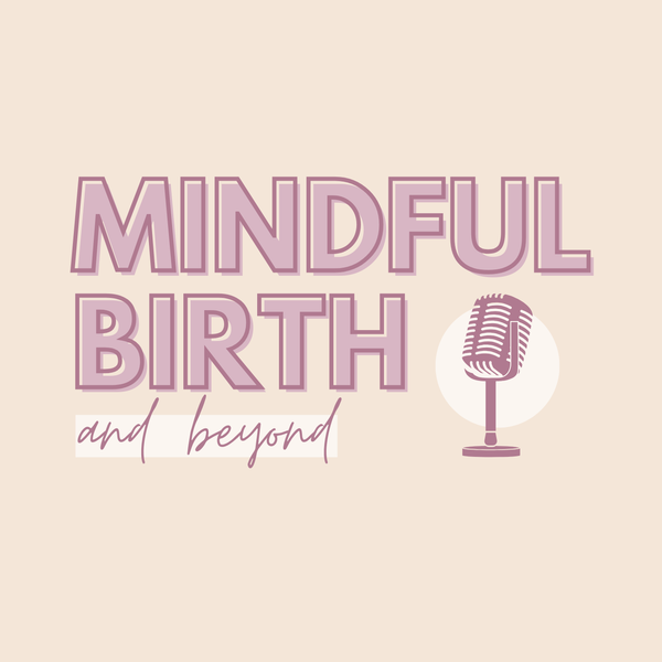 Artwork for Mindful Birth and Beyond