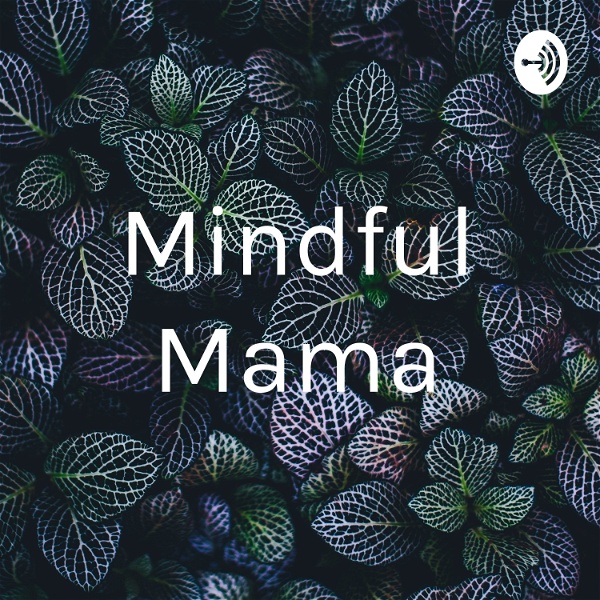 Artwork for Mindful Mama