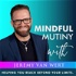 Mindful Mutiny