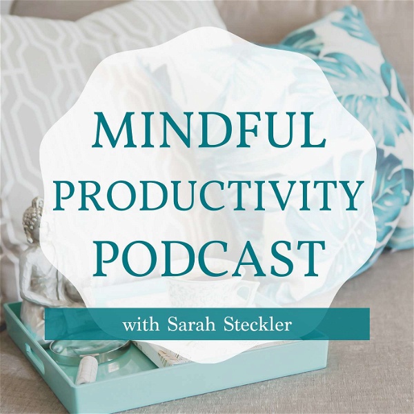 Artwork for Mindful Productivity Podcast
