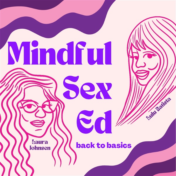 Artwork for Mindful Sex Ed: Back to Basics