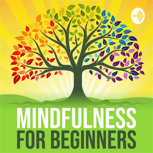 Artwork for Mindfulness For Beginners