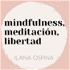 mindfulness, meditación, libertad por ilana ospina