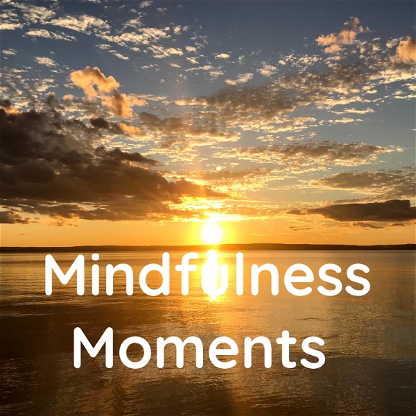 Artwork for Mindfulness Moments  Created by Kari Marks, Ph.D.