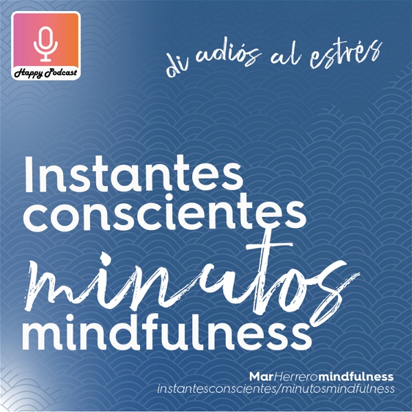 Artwork for Mindfulness para una vida significativa. Mar Herrero. Instantes conscientes: Minutos mindfulness