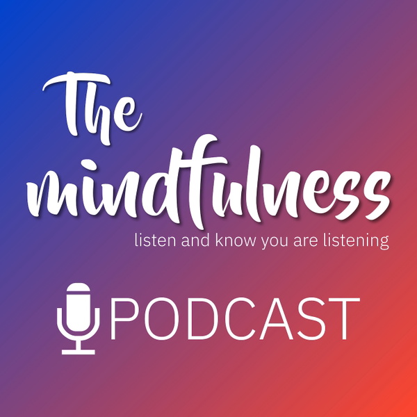 Artwork for The Mindfulness Podcast
