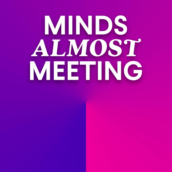 Artwork for Minds Almost Meeting