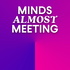 Minds Almost Meeting