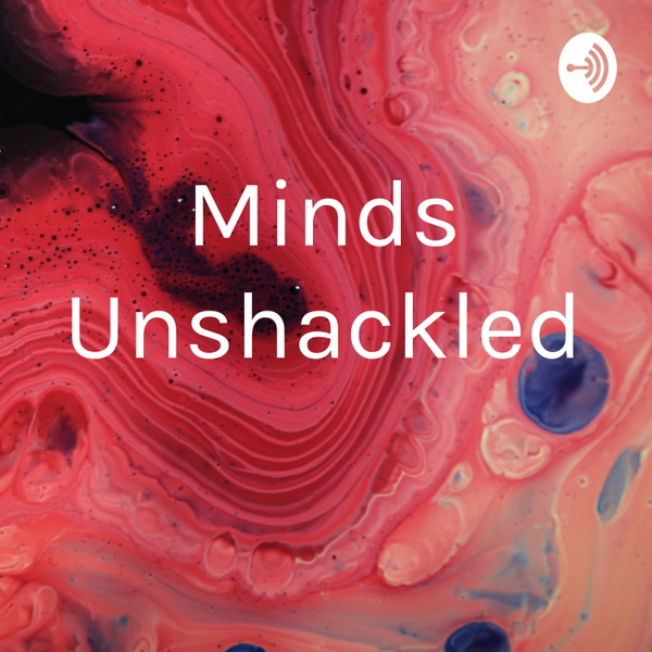 Artwork for Minds Unshackled
