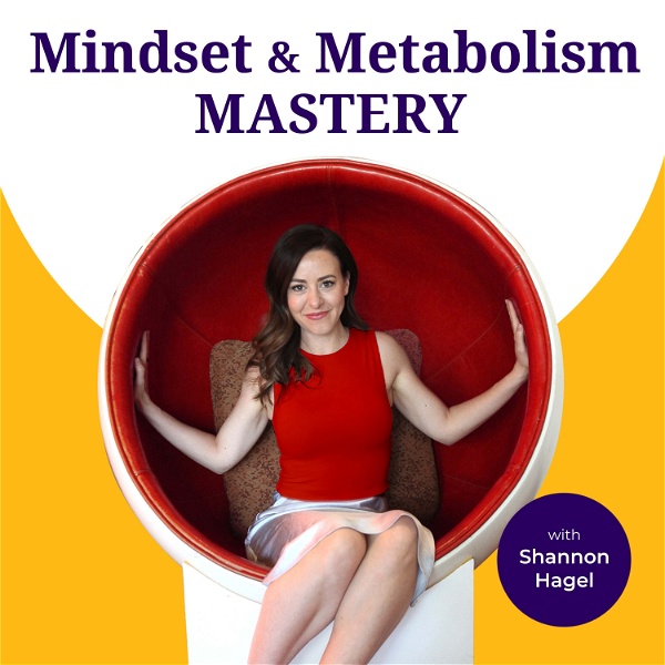 Artwork for Mindset & Metabolism Mastery