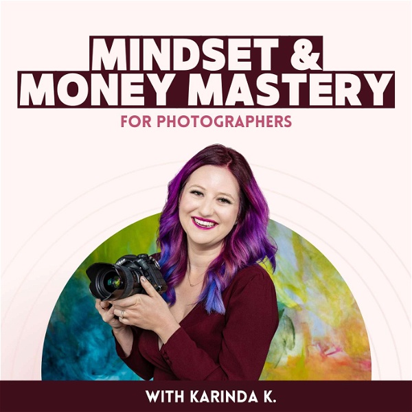 Artwork for Mindset & Money Mastery for Photographers