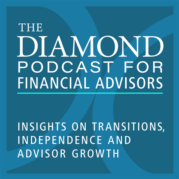 Artwork for The Diamond Podcast for Financial Advisors