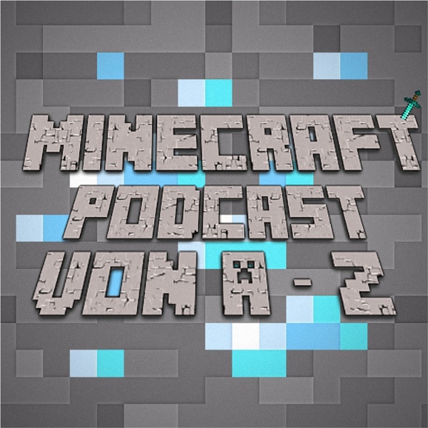 Artwork for Minecraft Podcast von A-Z