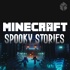 Minecraft Spooky Stories