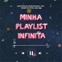 Minha Playlist Infinita
