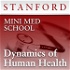 Mini Med School: Dynamics of Human Health