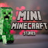 Mini Minecraft Stories