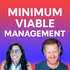 Minimum Viable Management