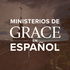 Ministerios de Grace en Español Podcast