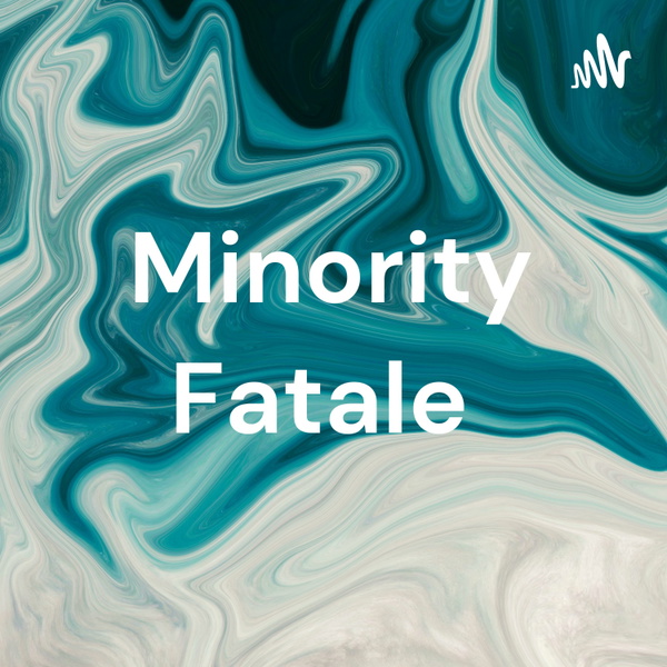 Artwork for Minority Fatale