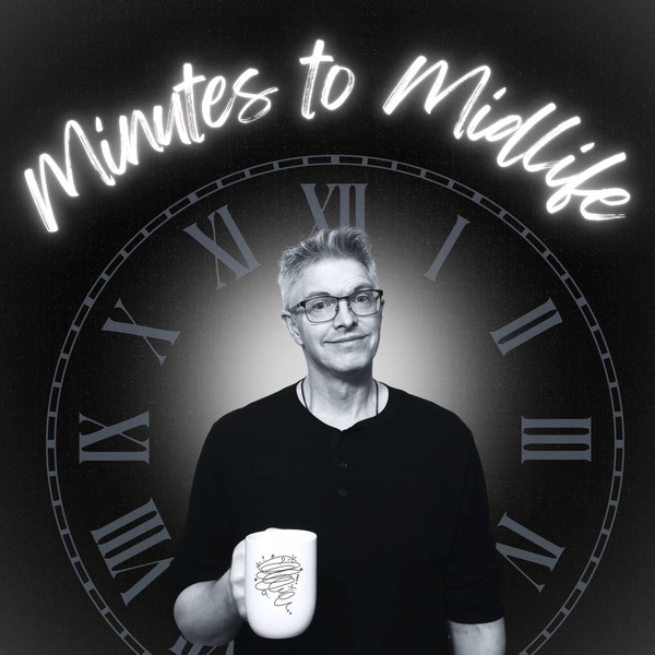 Artwork for Minutes to Midlife