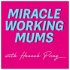 Miracle Working Mums