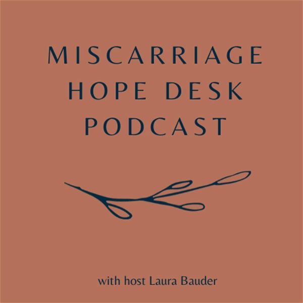 Artwork for Miscarriage Hope Desk Podcast