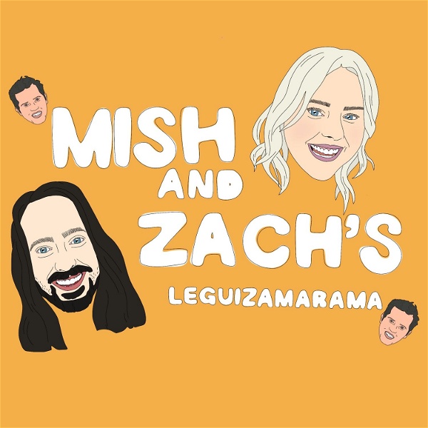 Artwork for Mish and Zach's Leguizamarama