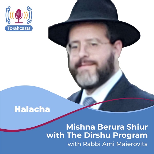 Artwork for Mishna Berura Shiur With The Dirshu Program