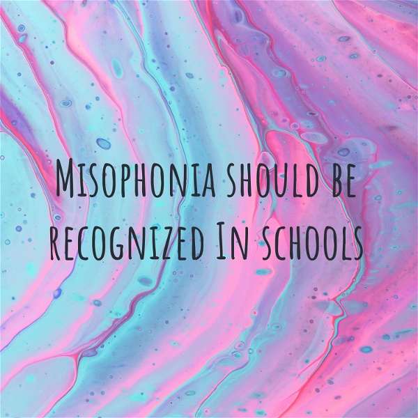 Artwork for Misophonia should be recognized In schools