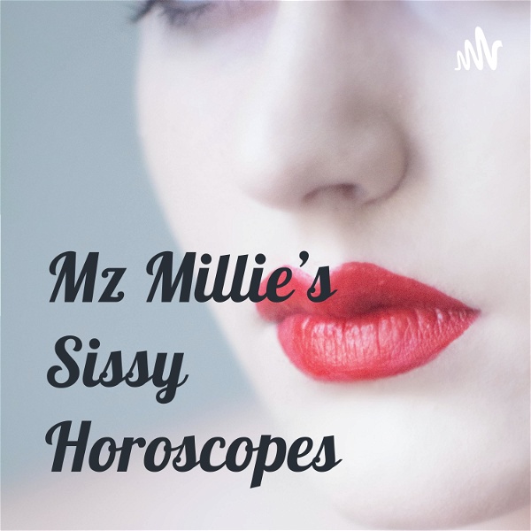 Artwork for Mz Millie’s Sissy Horoscopes