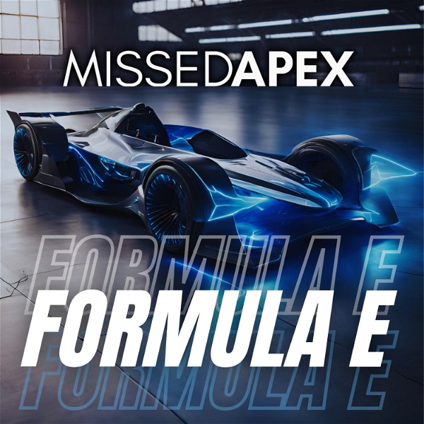Artwork for Missed Apex Formula E Podcast