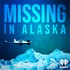 Missing in Alaska
