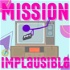 Mission: Implausible Podcast