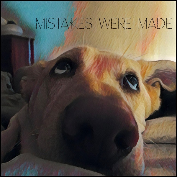 Artwork for Mistakes Were Made