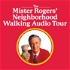 Mister Rogers' Neighborhood Walking Audio Tour